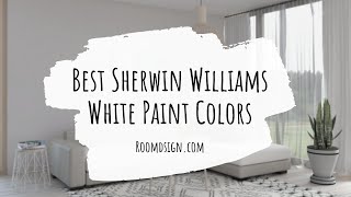 Best Sherwin Williams White Paint Colors [upl. by Suivart]