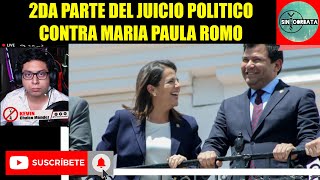 PARTE 2 JUICIO POLÍTICO A MARIA PAULA ROMO [upl. by Ardnuahsal513]