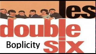 Les Double Six  Boplicity [upl. by Ayekim]