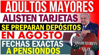 🔴 Adultos Mayores 🔴 ALISTEN TARJETAS 💥 ENTERATE QUIEN COBRA EN AGOSTO Fechas Exactas a Pensionados [upl. by Lazos]