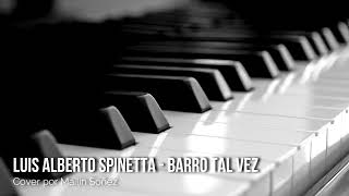 Luis Alberto Spinetta  Barro Tal Vez Piano Cover [upl. by Rosabella]