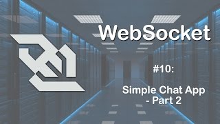 WebSocket Tutorial 10 Simple Chat Application  Part 2 [upl. by Jdavie]