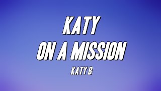 Katy B  Katy On a Mission Lyrics [upl. by Eran]