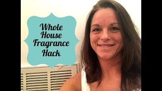 Whole House Fragrance Hack  Air Filter Fragrance  Clean House Smell [upl. by Kraus]