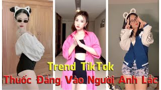 Hot Trend TikTok  Thuốc Đắng Vào Người Anh Lắc  TikTok Việt Nam  Trend amp Chill [upl. by Bruyn218]