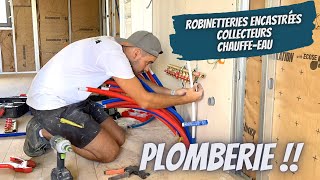 PLOMBERIE COLLECTEURS ROBINETTERIES ENCASTRÉES CHAUFFEEAU   ÉPISODE 45 [upl. by Amarette]