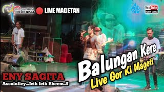 BALUNGAN KERE  ENY SAGITA  LIVE MAGETAN 2019 [upl. by Notsgnik]