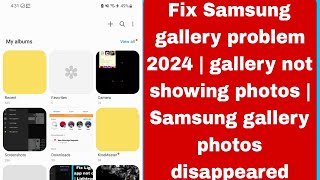 Fix Samsung gallery problem 2024  gallery not showing photos  Samsung gallery photos disappeared [upl. by Esylla198]