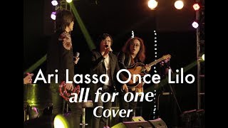 All For One cover by Ari Lasso Once Mekel n Lilo Kla [upl. by Atiuqcir]