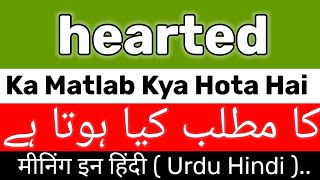 Hearted Meaning  Hearted Meaning In UrduHindi  Hearted Ka Matlab Kya Hota Hai  Learning English [upl. by Alenson]