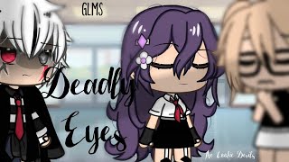 Deadly Eyes  Gacha Life Series  GLS  Gacha Life Movie  Gacha Life [upl. by Attenol]