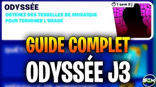 Guide Complet des Défi Odyssée Jour 3 Fortnite Tuto Astuce Quête Récit Annexe de la Mosaïque [upl. by Akinas914]