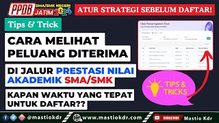 Tips amp Cara Melihat Peluang Di DITERIMA Dijalur Prestasi Nilai Akademik SMASMK  PPDB Jatim 2024 [upl. by Sherar]