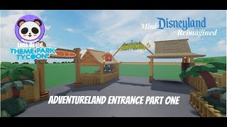 Lets Build TPT2 Mini Disneyland Reimagined  Adventureland Entrance Part One [upl. by Schaffer]