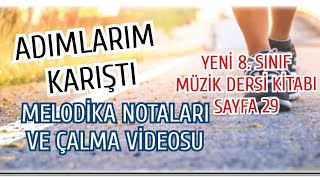 Adımlarım Karıştı Yeni 8 sınıf Müzik Dersi Kitabı Sayfa 29 Melodika Notaları ve Çalma Videosu [upl. by Mcgrody]