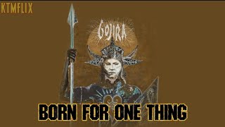 Gojira  Born for one thing Lyrics [upl. by Aiotal]