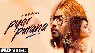 Pyar Purana Jass Zaildar Full Song Mix Singh  Kulshan Sandhu  Latest Punjabi Songs 2018 [upl. by Eshelman976]