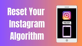 How to Reset Instagram Algorithm  Take Back Command Of Your Feeds [upl. by Ennaul]