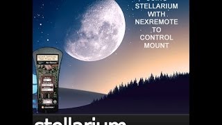 Using Stellarium with NexRemote to Control your Telescope Mount [upl. by Halimeda412]