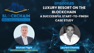 Episode 25 Luxury Resort on the Blockchain  A Successful StarttoFinish Case Study [upl. by Arhat]