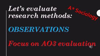 A Sociology Lets evaluate research methods Observations [upl. by Ycats]