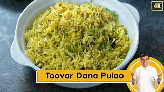 Toovar Dana Pulao  Lilva Pulao  तुवर दाना पुलाव  Winter ka Tadka  Sanjeev Kapoor Khazana [upl. by Tahmosh247]