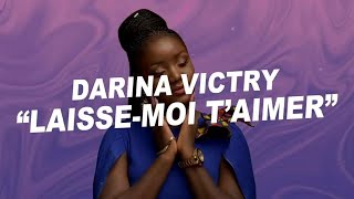 Darina Victry  Laisse moi taimer Paroles [upl. by Dorej]