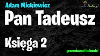 Pan Tadeusz  Księga 2  Adam Mickiewicz  Audiobook za darmo  pawcioaudiobooki [upl. by Bred397]