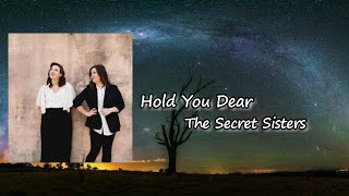 The Secret Sisters  quotHold You Dearquot Lyrics [upl. by Loredana372]