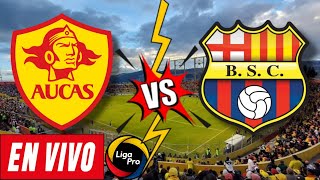 AUCAS VS BARCELONA SC EN VIVO  LigaPro 2024 🥳⚽️🏆🇪🇨 [upl. by Lamraj]