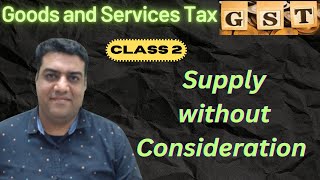 Supply without Consideration  Class 2  Goods and Services Tax  Bcom HonsBCom [upl. by Opal]