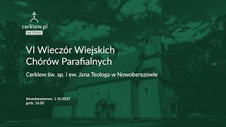 VI Wieczór Wiejskich Chórów Parafialnych w Nowoberezowie [upl. by Latsyrhc]