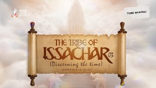 THE TRIBE OF ISSACHAR PART 3  BRO TOBE AKAOGU [upl. by Thisbee766]