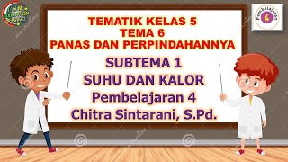 Kelas 5 Tematik  Tema 6 Subtema 1 Pembelajaran 4 PANAS DAN PERPINDAHANNYA [upl. by Ayotaj693]