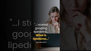 “…and I started Googling Lipedema… What is lipedema…” [upl. by Rory268]