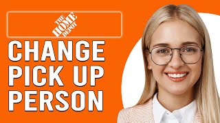 How To Change PickUp Person Home Depot How Do I Change PickUp Person Home Depot [upl. by Aleahs]