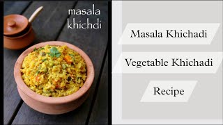 Masala khichadi recipe  Vegetable khichadi  Masaledar khichadi  tasty khichadi recipe  Recipe [upl. by Ahseiyt]