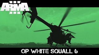 Op White Squall 6  ArmA 3 Navy SEAL Black Ops Gameplay [upl. by Luis385]