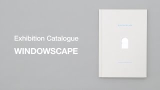 exhibition catalogue WINDOWSCAPE [upl. by Paine]