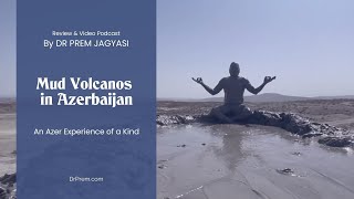 Mud Volcano Therapy Azerbaijan  Experience amp Review by Dr Prem Jagyasi [upl. by Atalante365]