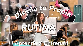 COMO DISEÑAR TU PROPIA RUTINA DE ENTRENAMIENTO  APRENDE A ENTRENAR CONMIGO [upl. by Nynnahs611]