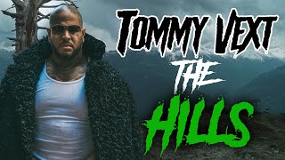 Tommy Vext  The Hills [upl. by Otrebmuh85]