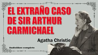 EL EXTRAÑO CASO DE SIR ARTHUR CARMICHAEL [upl. by Jarv]