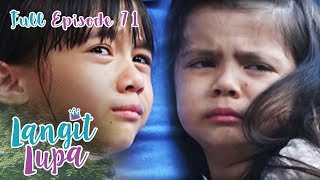 Full Episode 71  Langit Lupa [upl. by Risa]