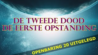 Eerste Opstanding Tweede Dood Duizend jaar 👉🏼 een duidelijke uitleg van Openbaring 20 en 21 [upl. by Bandur]