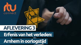 Aflevering 3 Erfenis van het verleden Arnhem in oorlogstijd  RTV Connect [upl. by Irmgard293]