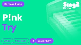 Pnk  Try Lower Key Karaoke Piano [upl. by Eniladam]