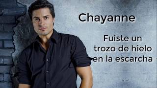 Fuiste un trozo de hielo en la escarcha Letra  Chayanne [upl. by Eirbua]