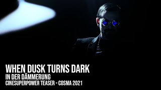 WHEN DUSK TURNS DARK In der Dämmerung  CineSUPERPOWER Teaser [upl. by Ahsilra801]