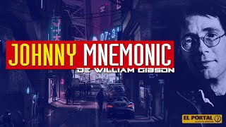 Audiolibro Johnny Mnemonic  Un relato de William Gibson  Cyberpunk [upl. by Ydoow158]